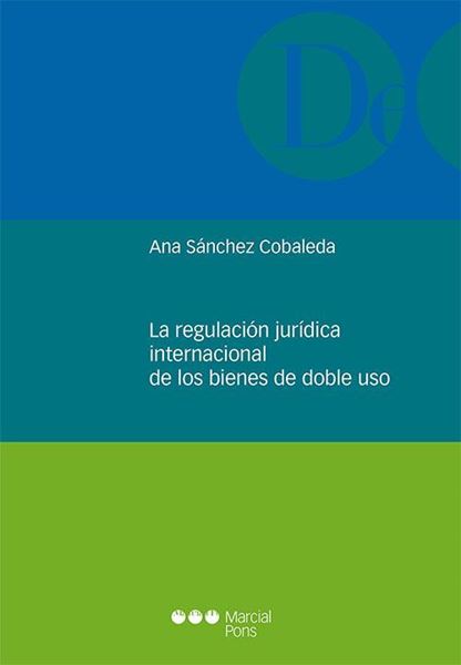 Imagen de Regulación Jurídica Internacional de los Bienes de Doble Uso, La