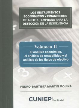 Imagen de Los Instrumentos económicos y financieros de alerta temprana para la detección de la insolvencia Vol. II "Análisis económico, el análisis de rentabilidad y el análisis de los flujos de efectivo"