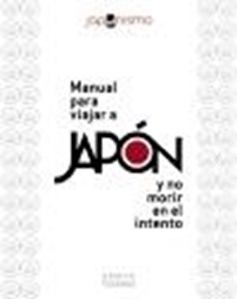 Manual para viajar a Japón y no morir en el intento