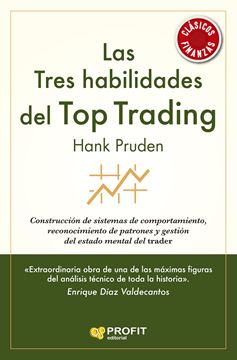 Las Tres habilidades del Top Trading "Construcción de sistemas de comportamiento, reconocimiento de patrones y"