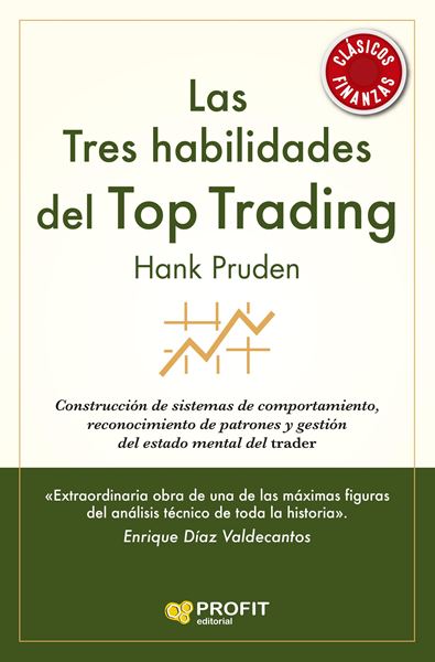 Las Tres habilidades del Top Trading "Construcción de sistemas de comportamiento, reconocimiento de patrones y"