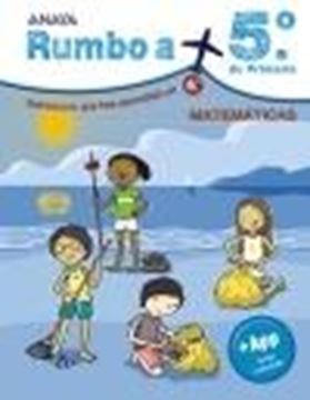 Rumbo a... 5º Primaria. Matemáticas "Refresca lo que has aprendido en 4º"