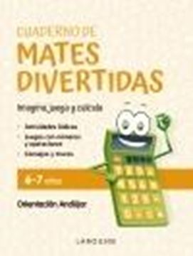 Cuaderno de mates divertidas 6-7 años "Imagina, juega y calcula con Orientación Andújar"