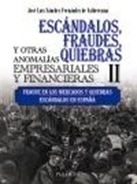 Escándalos, fraudes, quiebras y otras anomalías empresariales y financieras (II) "Fraude en los mercados y quiebras. Escándalos en España"