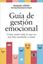 Imagen de Guía de gestión emocional "Cómo sentir todo lo que no nos han enseñado a sentir"