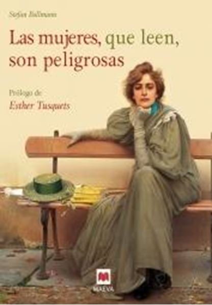 Las mujeres, que leen, son peligrosas "Un canto a la libertad que otorgan los libros y un emocionado homenaje a"