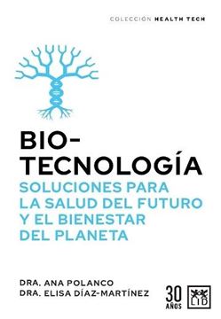 Biotecnología "Soluciones para la Salud del Futuro y el Bienestar"