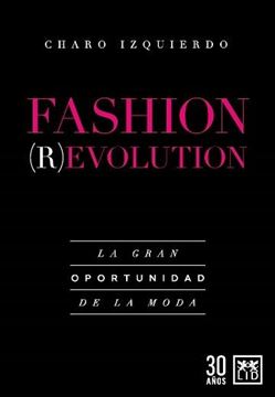 Fashion Revolution "La Gran Oportunidad de la Moda"