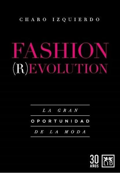 Fashion Revolution "La Gran Oportunidad de la Moda"