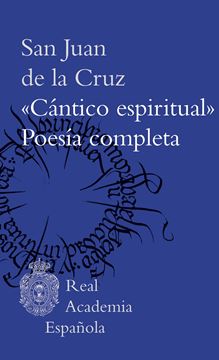 "Cántico espiritual". Poesía completa