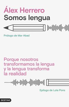 Somos lengua "Porque nosotros transformamos la lengua y la lengua transforma la realidad"