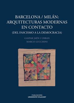 Barcelona/Milán: Arquitecturas modernas en contacto "Del fascismo a la democracia"