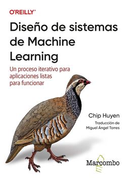 Diseño de sistemas de Machine Learning "Un proceso iterativo para aplicaciones listas para funcionar"
