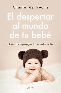 El despertar al mundo de tu bebé "El niño como protagonista de su desarrollo"