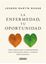 La enfermedad, tu oportunidad "Cómo aprovechar las enfermedades para conocernos mejor y sanarnos profun"