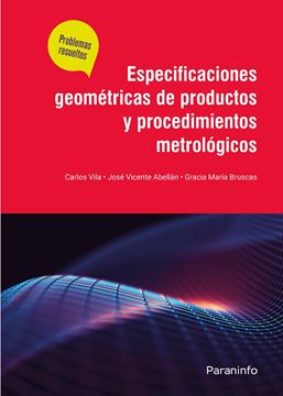 Especificaciones geométricas de productos y procedimientos metrológicos. "Problemas resueltos"