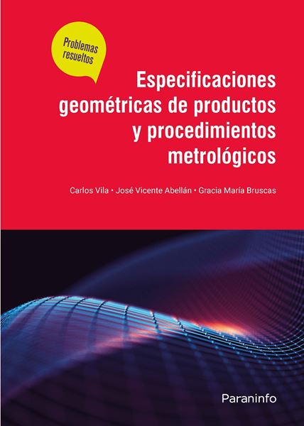 Especificaciones geométricas de productos y procedimientos metrológicos. "Problemas resueltos"