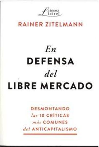 En defensa del libre mercado "Desmontando las 10 críticas más comunes del anticapitalismo"