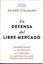 En defensa del libre mercado "Desmontando las 10 críticas más comunes del anticapitalismo"