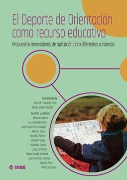 El deporte de orientación como recurso educativo "Propuestas innovadoras de aplicación para diferentes contextos"