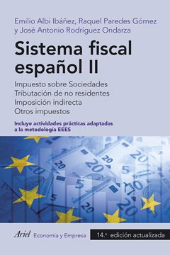Sistema fiscal español II, 14ªedición actualizada, 2023 "Impuesto sobre Sociedades. Tributación de no residentes. Imposición indirecta. Otros impuestos"