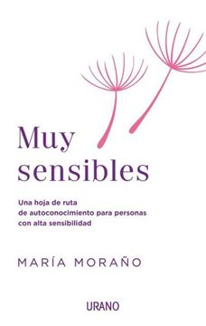 Muy sensibles "Una hoja de ruta de autoconocimiento para personas con alta sensibilidad"