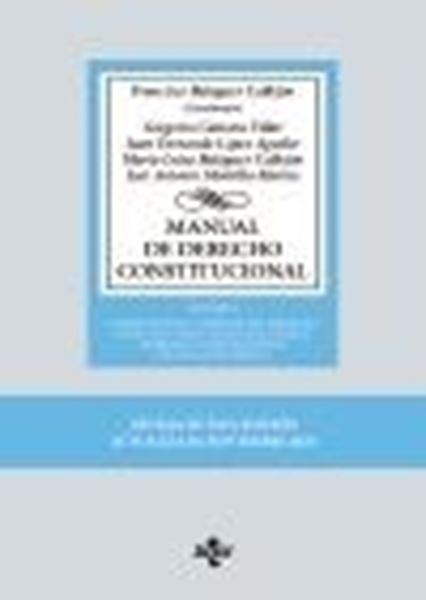 Manual de Derecho Constitucional, 18ª ed, 2023 "Vol. I: Constitución y fuentes del Derecho. Derecho Constitucional Europ"