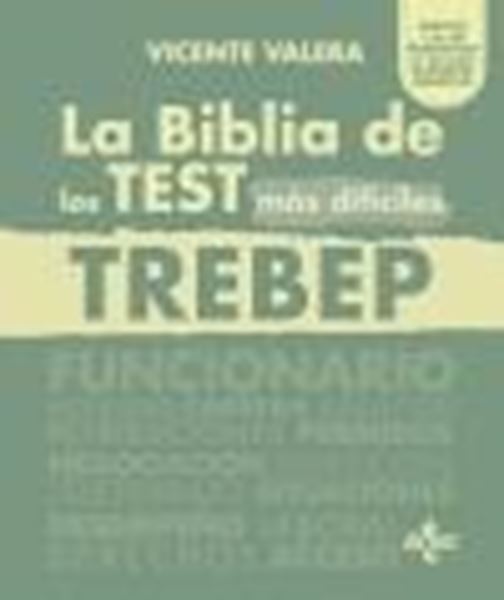 La BIBLIA de los Test más difíciles del TREBEP, 2023 "RDLEG 5/2015, de 30 de octubre, por el que se aprueba el texto refundido"