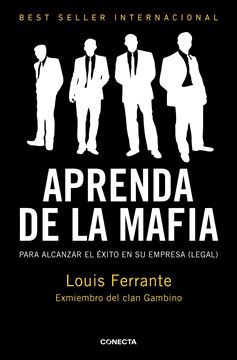 Aprenda de la Mafia "Para Alcanzar el Éxito en su Empresa (Legal)"