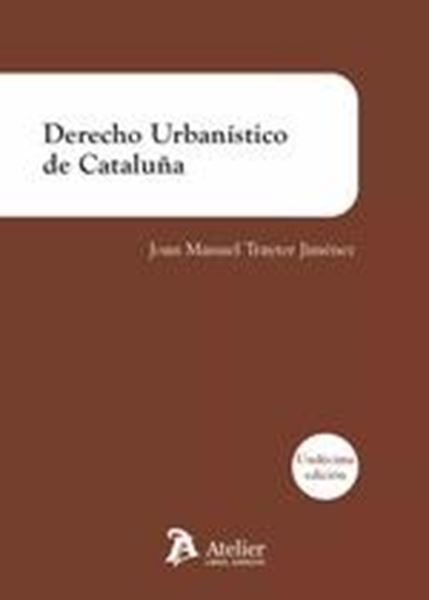 Derecho Urbanístico de Cataluña, 11ª ed, 2023