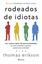 Rodeados de idiotas "Los cuatro tipos de personalidades (o cómo entender a quienes cuesta tanto entender)"