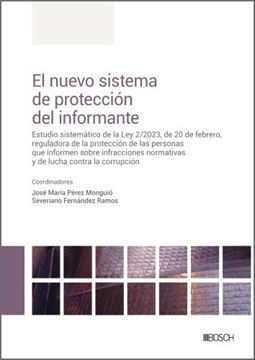 Nuevo sistema de protección del informante, El "Estudio sistemático de la Ley 2/2023, de 20 de febrero, reguladora de las personas"