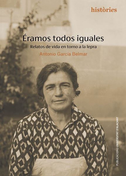 Éramos todos iguales "Relatos de vida en torno a la lepra"