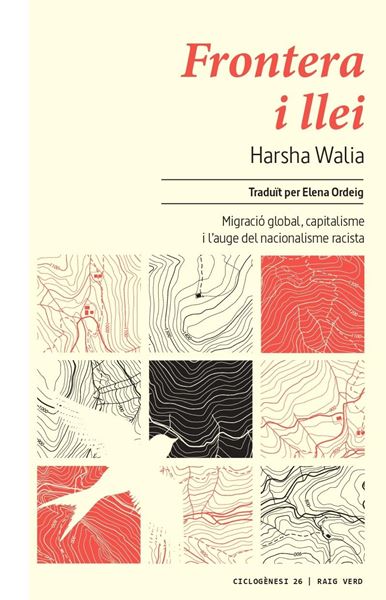 Frontera i llei "Migració mundial, capitalisme i lâ  auge del nacionalisme racista"