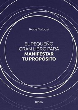 Pequeño gran libro para manifestar tu propósito, El