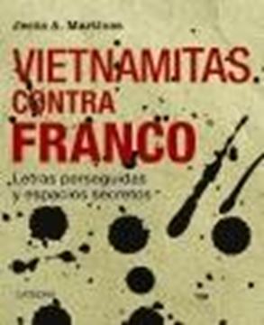 Vietnamitas contra Franco "Letras Perseguidasy Espacios Secretos"