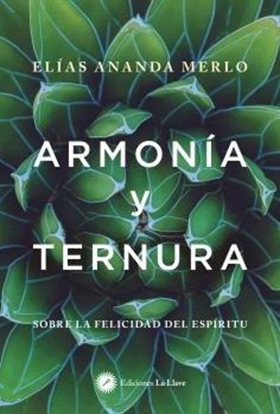 Armonía y ternura "Sobre la felicidad del espíritu"