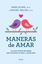Maneras de amar "La nueva ciencia del apego para encontrar el amor y conservarlo"