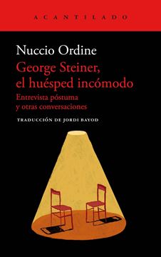 George Steiner, el huésped incómodo "Entrevista póstuma y otras conversaciones"