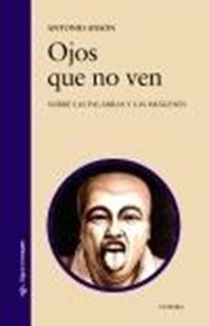 Ojos que no ven "Sobre las palabras y las imágenes"