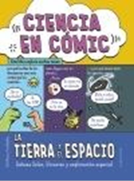 Ciencia en cómic. La Tierra y el espacio "Sistema Solar, Universo y exploración espacial"