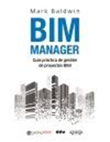 BIM Manager "Guía práctica de gestión de proyectos BIM"