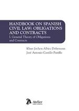 Handbook on spanish civil law  "Obligations and contracts. I. General Theory of obligations and contracts"