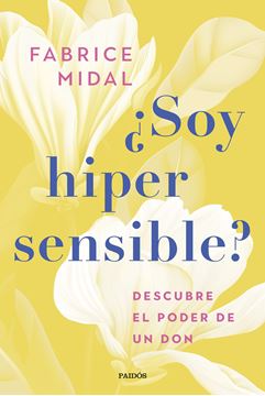 ¿Soy hipersensible? "Descubre el poder de un don"