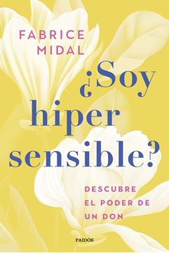 ¿Soy hipersensible? "Descubre el poder de un don"