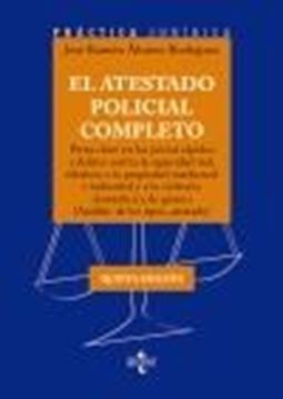 Atestado policial completo, El, 5ª ed, 2023 "Pieza clave en los juicios rápidos y delitos contra la seguridad vial, ..."