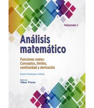 Análisis Matemático. Volumen I "Funciones Reales. Conceptos, Límites, Continuidad y Derivación"
