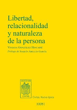 Libertad, relacionalidad y naturaleza de la persona "Un diálogo desde Robert Spaemann con el construccionismo social"