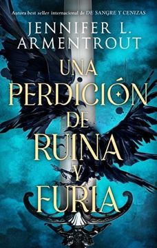 Una perdición de ruina y furia "La nueva saga de la autora de "De sangre y cenizas""