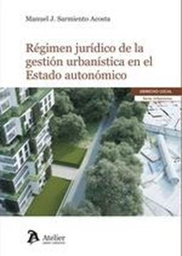 Régimen jurídico de la gestión urbanística en el Estado autonómico, 2023